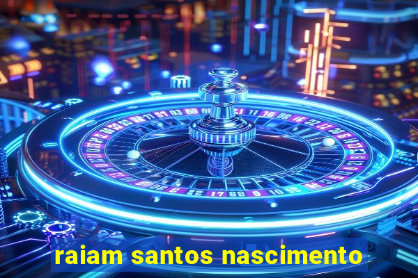 raiam santos nascimento